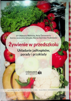 Żywienie w przedszkoli Układanie jadłospisów, porady i przykłady