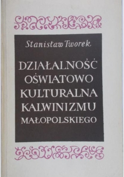 Działalność Oświatowo Kulturalna Kalwinizmu Małopolskiego