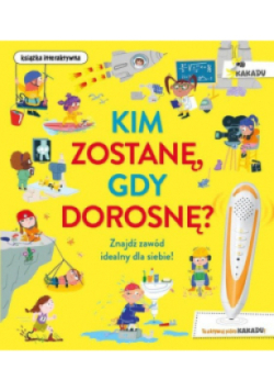 Kim zostanę, gdy dorosnę