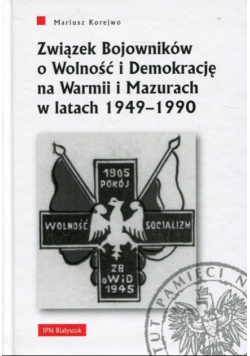 Związek Bojowników o Wolność i Demokrację na Warmii i Mazurach w latach 1949 - 1990