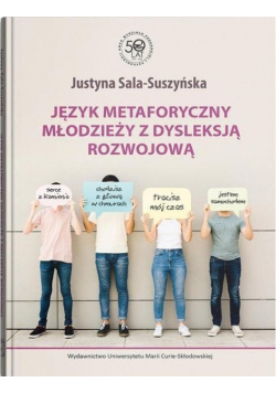 Język metaforyczny młodzieży z dysleksją rozwojową