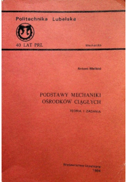 Podstawy mechaniki ośrodków ciągłych Teoria i zadania