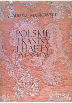 Polskie Tkaniny i hafty XVI  XVIII w