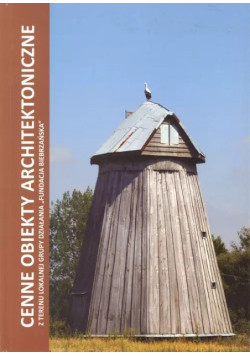 Cenne Obiekty Architektoniczne. Z terenu lokalnej grupy działania Fundacja Biebrzańska