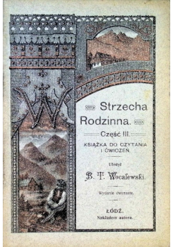Strzecha Rodzinna. Część III. Książka do czytania i ćwiczeń. 1917 r.