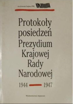Protokoły posiedzeń Prezydium Krajowej Rady Narodowej