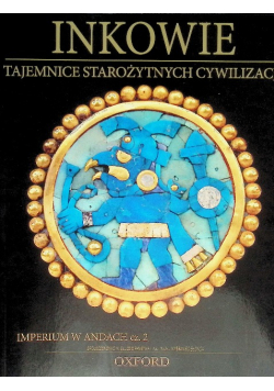 Inkowie Tajemnice Starożytnych cywilizacji  Imperium W Andach Część 2