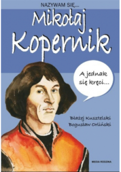 Nazywam się Mikołaj Kopernik