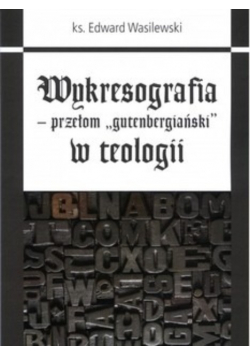 Wykresografia - przełom "gutenbergiński" w teologii