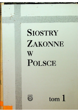 Siostry Zakonne w Polsce Tom 2
