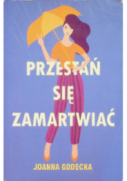 Przestań się zamartwiać