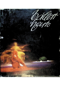 Ballett gestern und heute