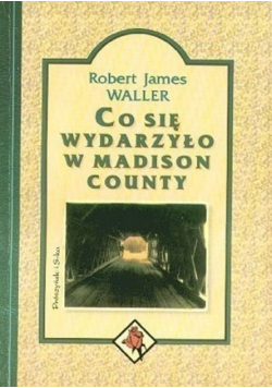 Co się wydarzyło w Madison County