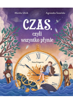 Czas, czyli wszystko płynie