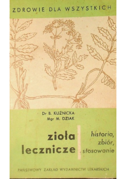 Zioła lecznicze historia zbiór stosowanie