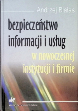 Bezpieczeństwo informacji i usług w nowoczesnej instytucji i firmie