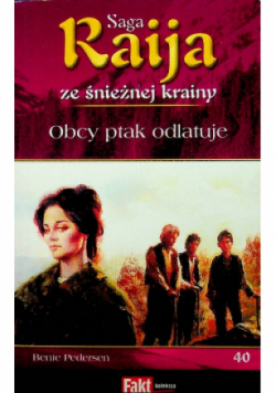 Saga Raija ze śnieżnej  krainy Tom 40  Obcy ptak odlatuje