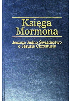 Księga Mormona Drugie świadectwo o Jezusie Chrystusie