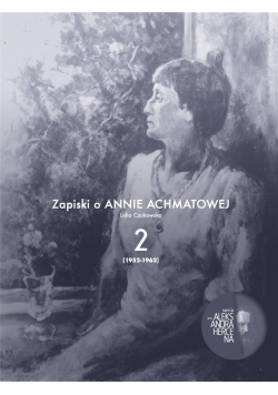 Zapiski o Annie Achmatowej T.2 1952-1962