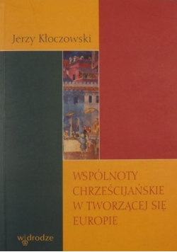 Wspólnoty chrześcijańskie w tworzącej się Europie