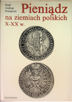 Pieniądz na ziemiach polskich X - XX w