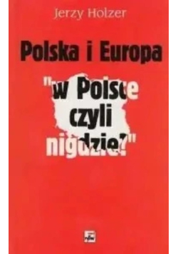 Polska i Europa W Polsce czyli nigdzie