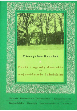 Parki i ogrody dworskie w województwie lubelskim