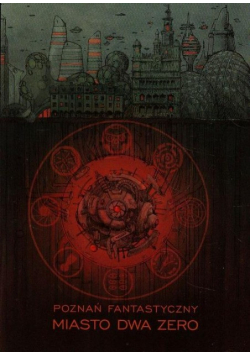 Poznań fantastyczny Miasto dwa zero