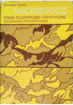 Pisma filozoficzne i estetyczne Zagadnienia psychofizyczne