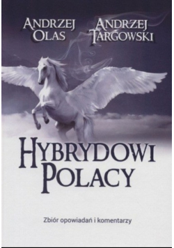 Hybrydowi Polacy zbiór opowiadań i komentarzy