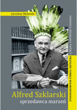Alfred Szklarski Sprzedawca marzeń
