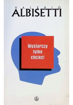 Wystarczy tylko chcieć