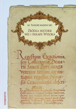 Źródła historii wsi i parafii Wysoka