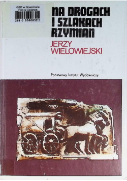 Na drogach i szlakach Rzymian
