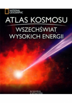 Atlas kosmosu Tom 13 Wszechświat wysokich energii