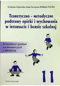Teoretyczno-metodyczne podstawy opieki i wychowania w internacie i bursie szkolnej