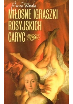 Miłosne igraszki rosyjskich caryc