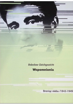 Wspomnienia Część II Broniąc nieba /1942-1945