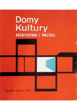 Domy kultury. Architektura i wnętrze