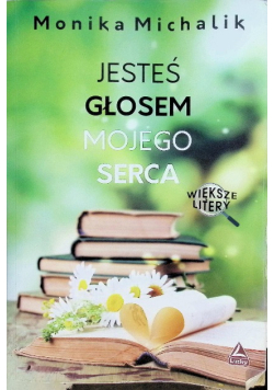 Jesteś głosem mojego serca