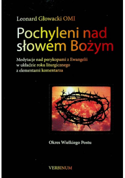 Pochyleni nad słowem Bożym Okres Wielkiego Postu