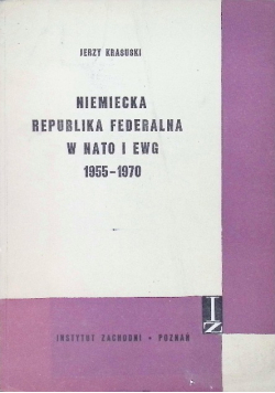 Niemiecka Republika Federalna w NATO i EWG 1955 - 1970