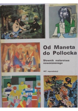 Od Maneta do Pollocka. Słownik malarstwa nowoczesnego
