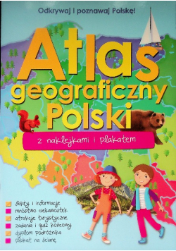 Atlas geograficzny Polski z naklejkami i plakatem