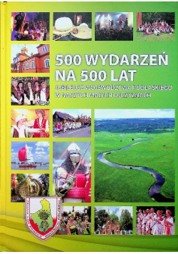500 wydarzeń na 500 lat jubileusz województwa Podlaskiego w naszych małych ojczyznach