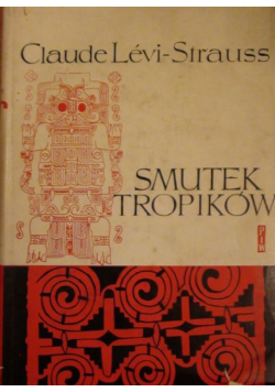 Levi- Strauss Claude - Smutek tropików