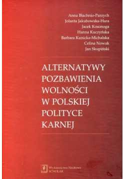 Alternatywy pozbawienia wolności w polskiej polityce karnej