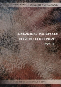 Dziedzictwo kulturowe regionu pogranicza Tom II