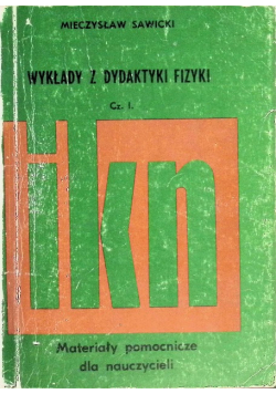 Wykłady z dydaktyki fizyki  Część 1