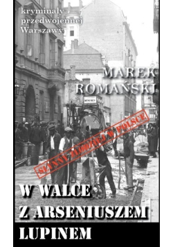 W walce z Arseniuszem Lupinem